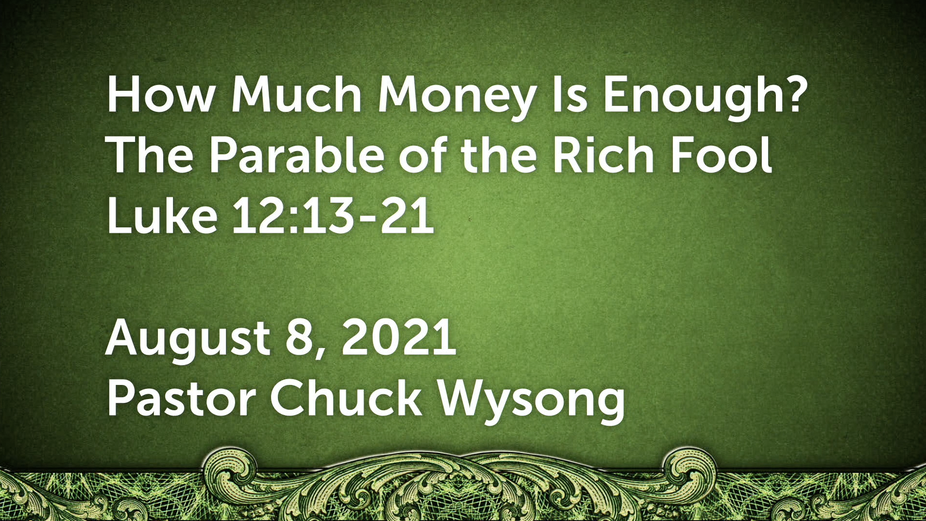 Chuck Wysong - Luke 12:13-21 - How Much Money is Enough?
