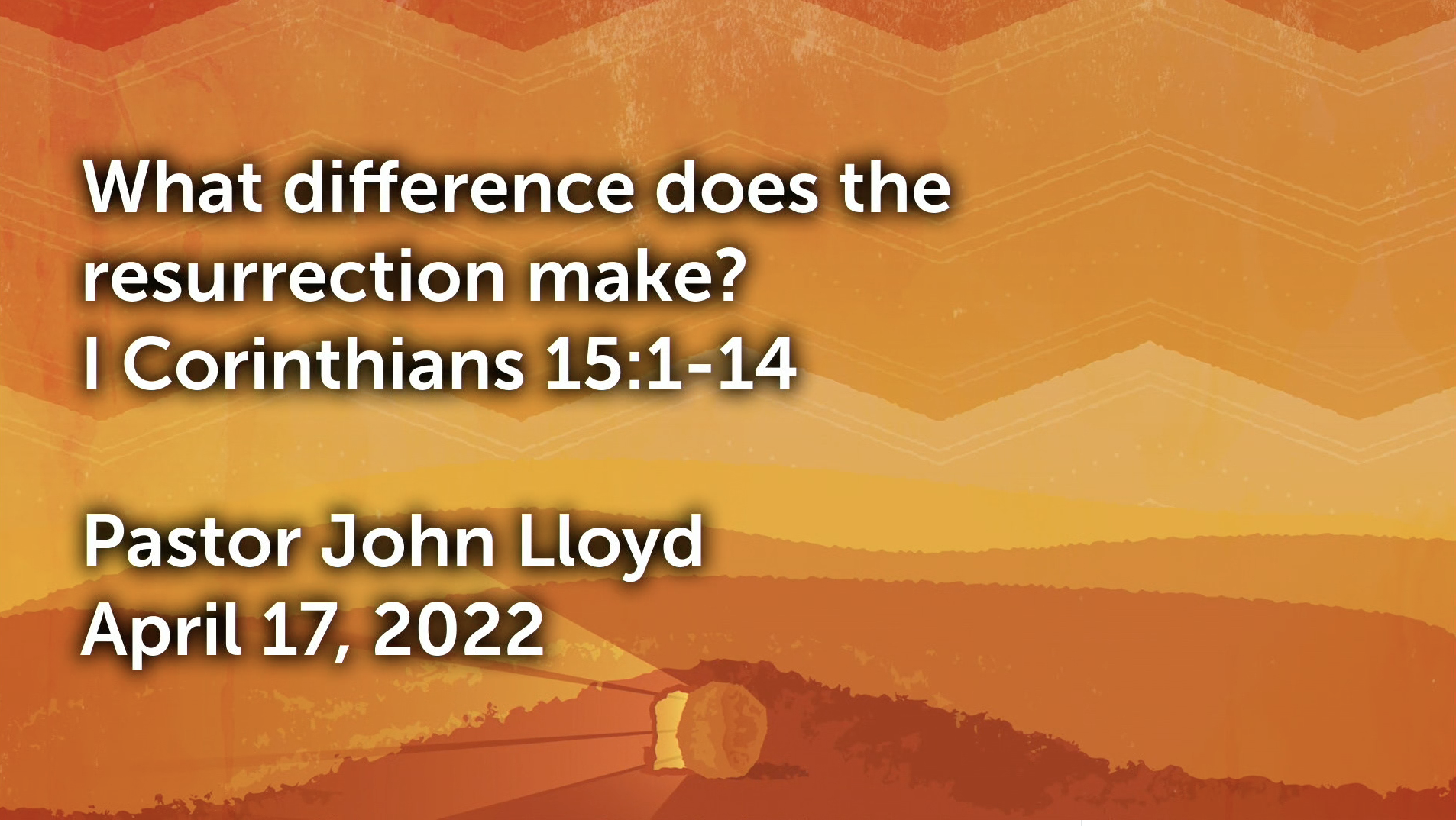 John Lloyd - Easter Service - What difference does the resurrection make?