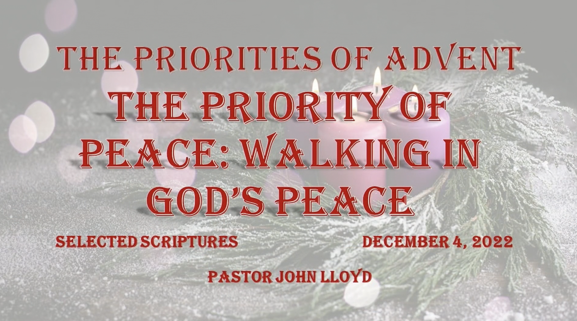 John Lloyd - The Priorities of Advent: Walking in God's Peace - Selected Scriptures