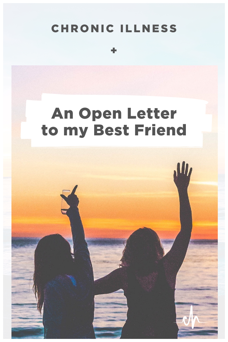 An Open Letter To My Best Friend Chronically Healthy