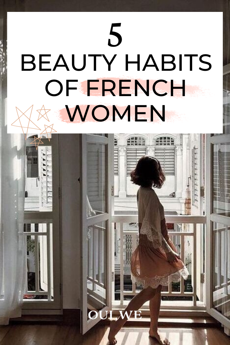 5 Timeless Beauty Habits of French Women — Oui, We