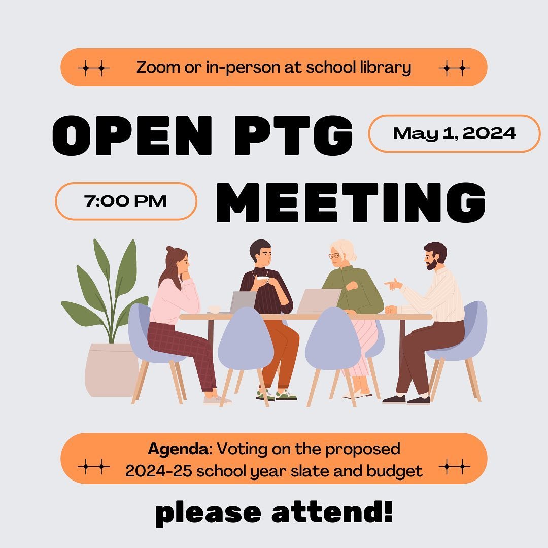 We hope you&rsquo;ll join us in person at the school library or on zoom for the Open PTG Meeting next Wednesday, May 1 at 7pm. We&rsquo;ll be voting on the proposed 2024-2025 school year slate and budget. Please make an effort to attend!

Zoom link i