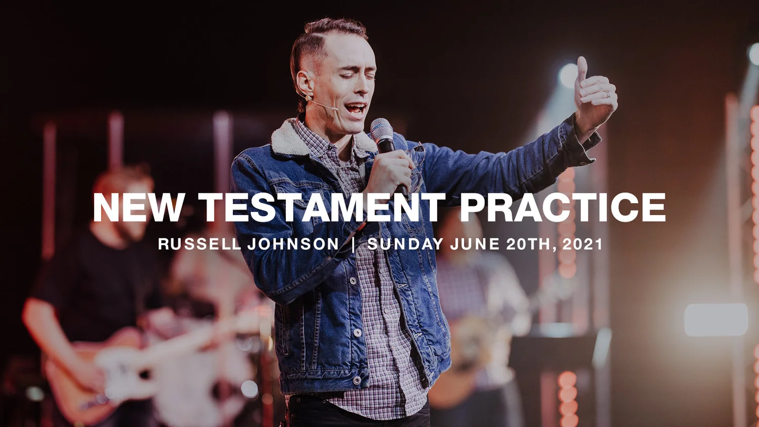 New Testament Practice | 6.20.21 | Russell Johnson