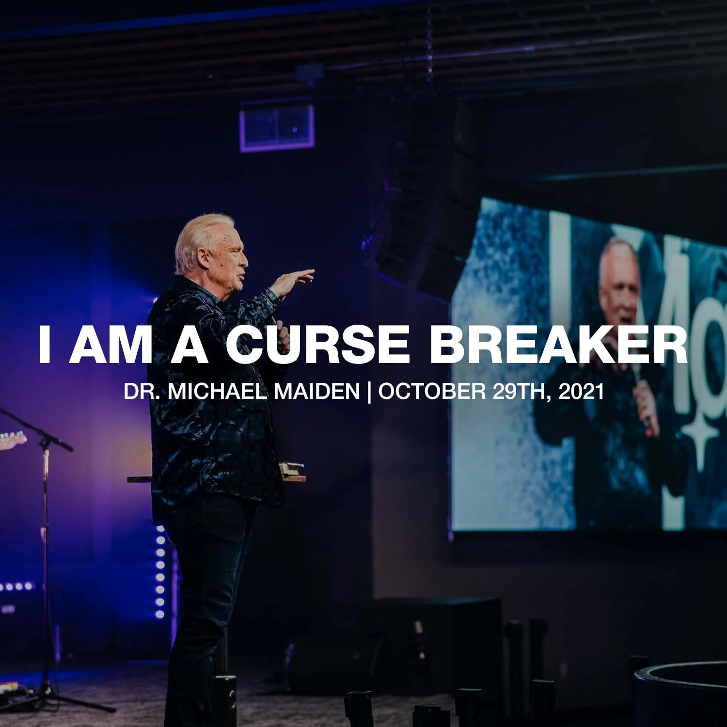 I Am A Curse Breaker | 10.29.21 | Dr.Michael Maiden