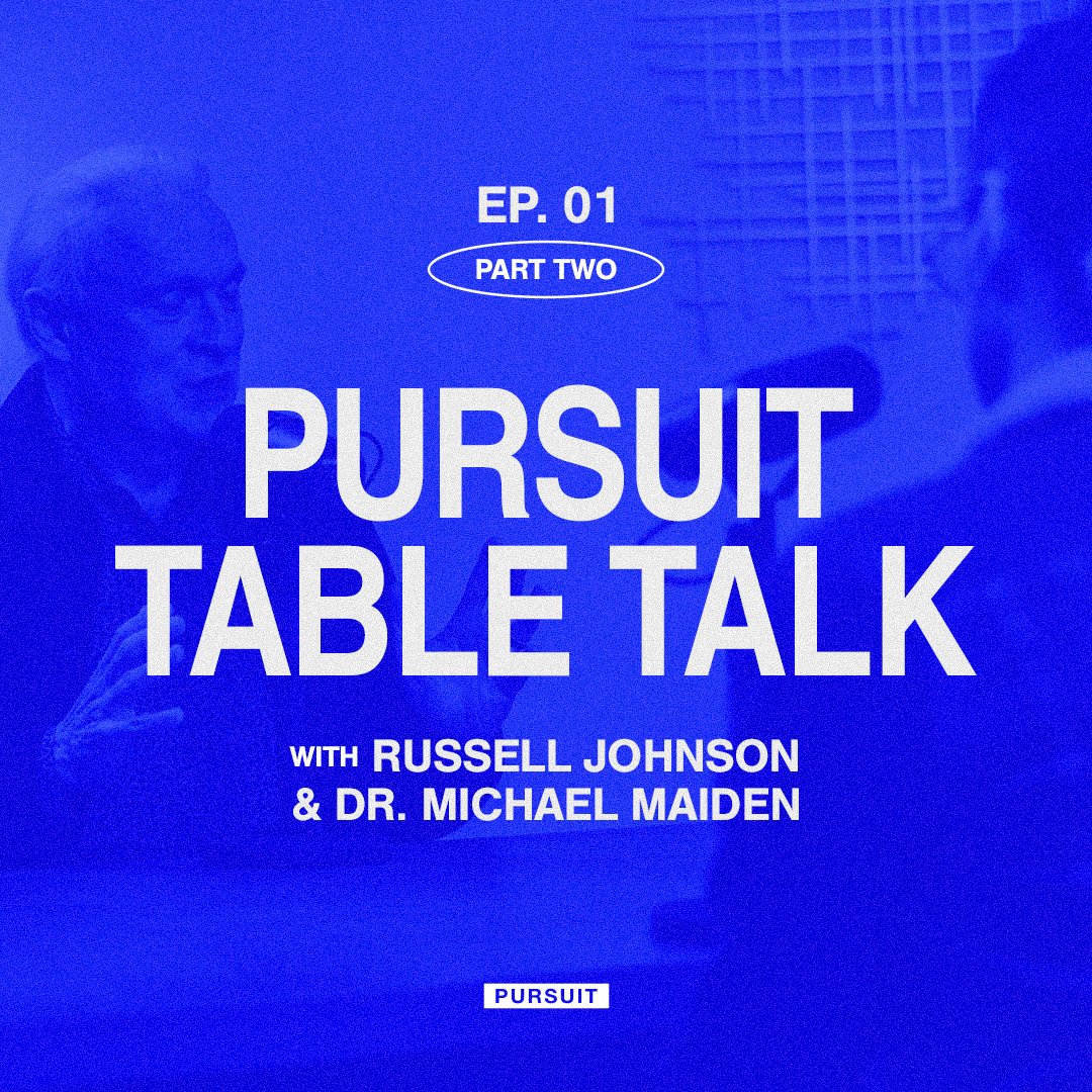 Pursuit Table Talk Podcast With Russell Johnson & Dr. Michael MaidenPart 2: Spirit of the Age, End Times, and Unity in Church.