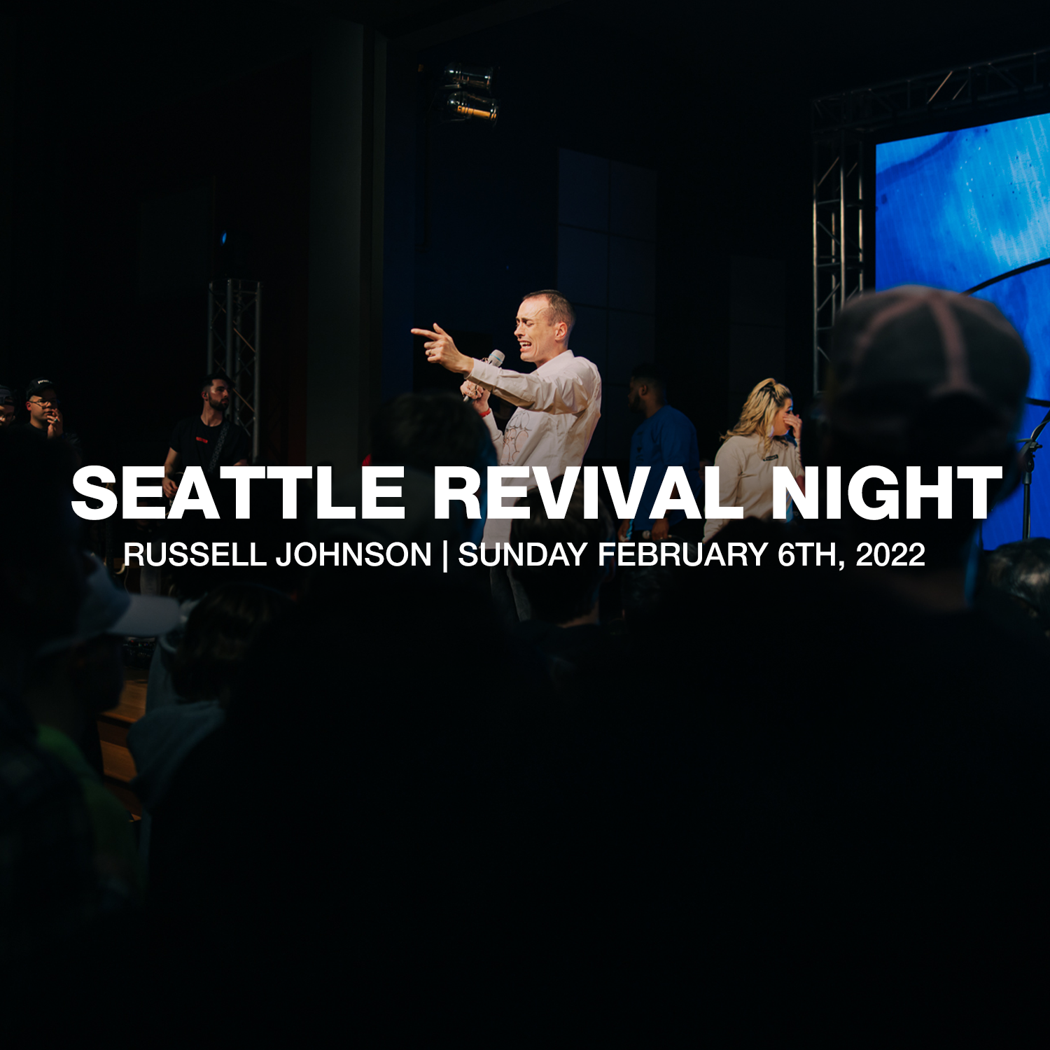 Seattle Revival Night | 02.06.22 | Russell Johnson