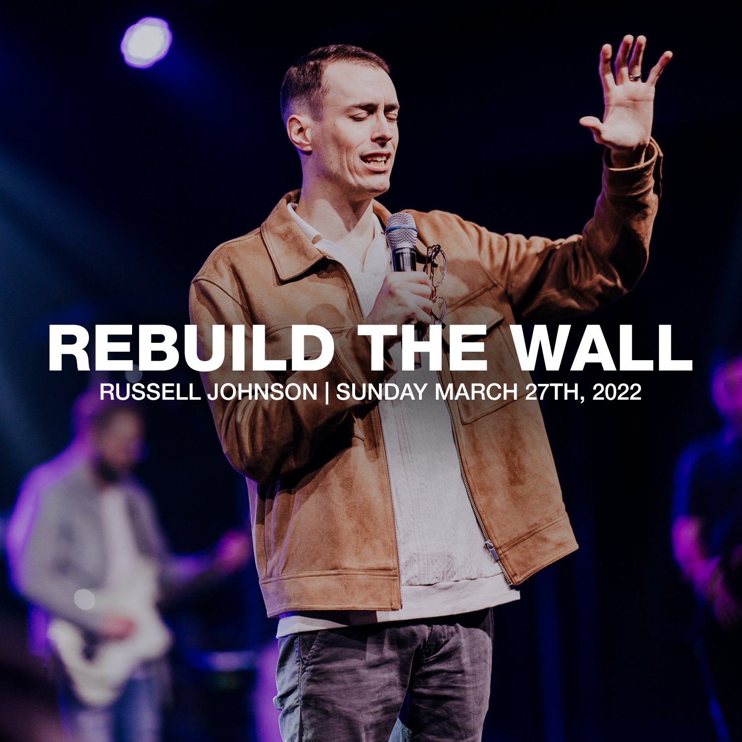 Rebuild the Wall | 03.27.22 | Russell Johnson