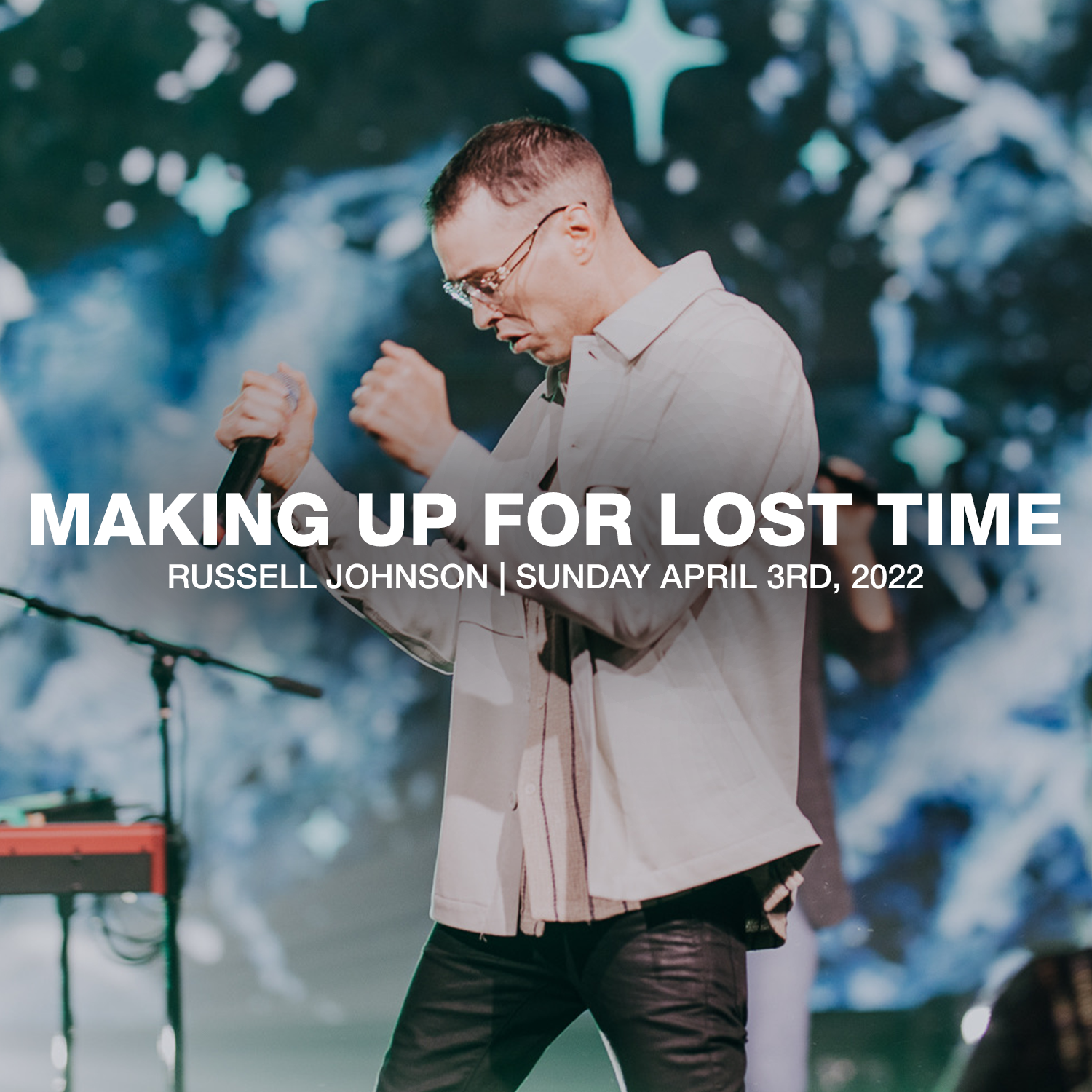 Making up for Lost Time | 04.03.22 | Russell Johnson