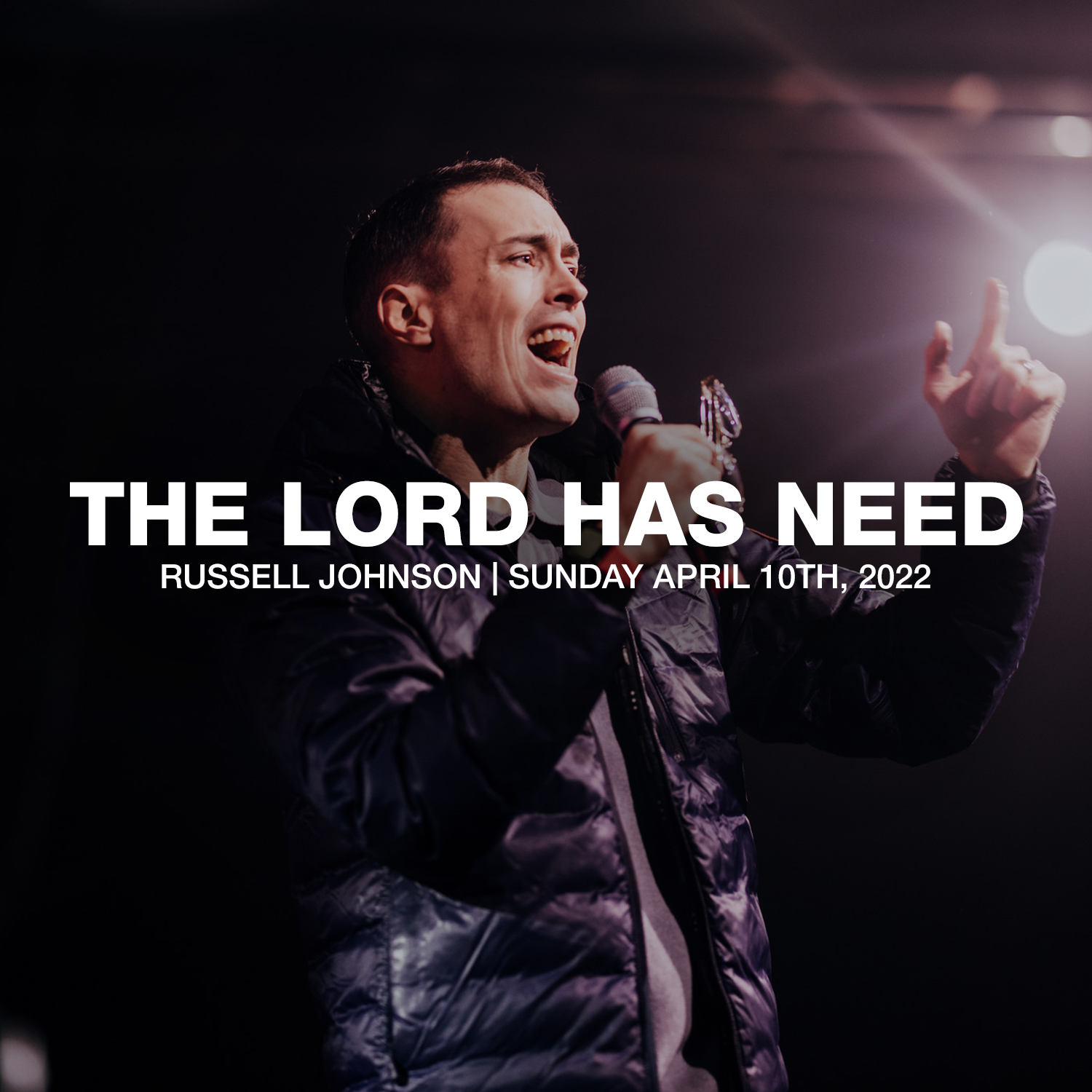 The Lord Has Need | 04.10.22 | Russell Johnson