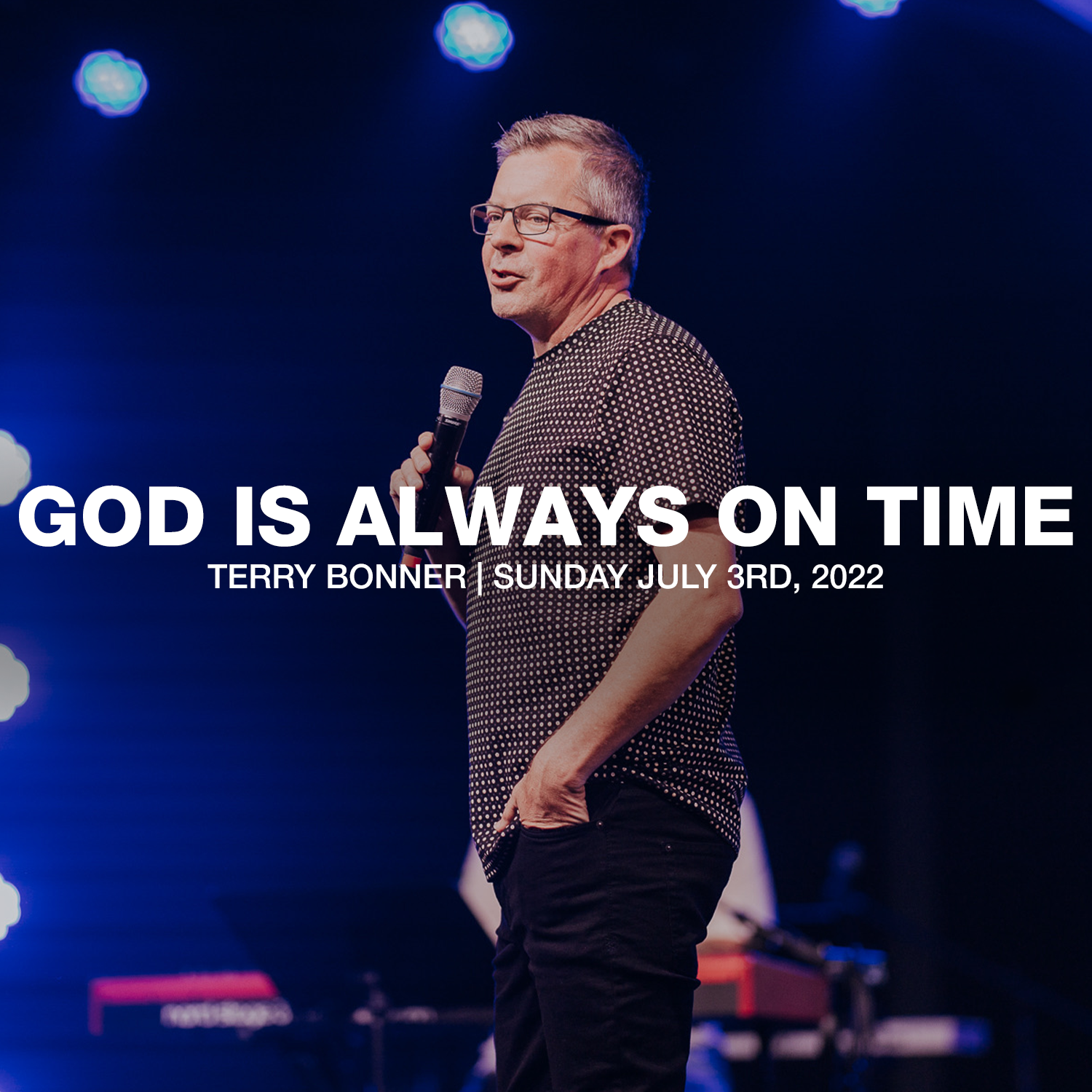 God Is Always on Time | 07.03.22 | Terry Bonner