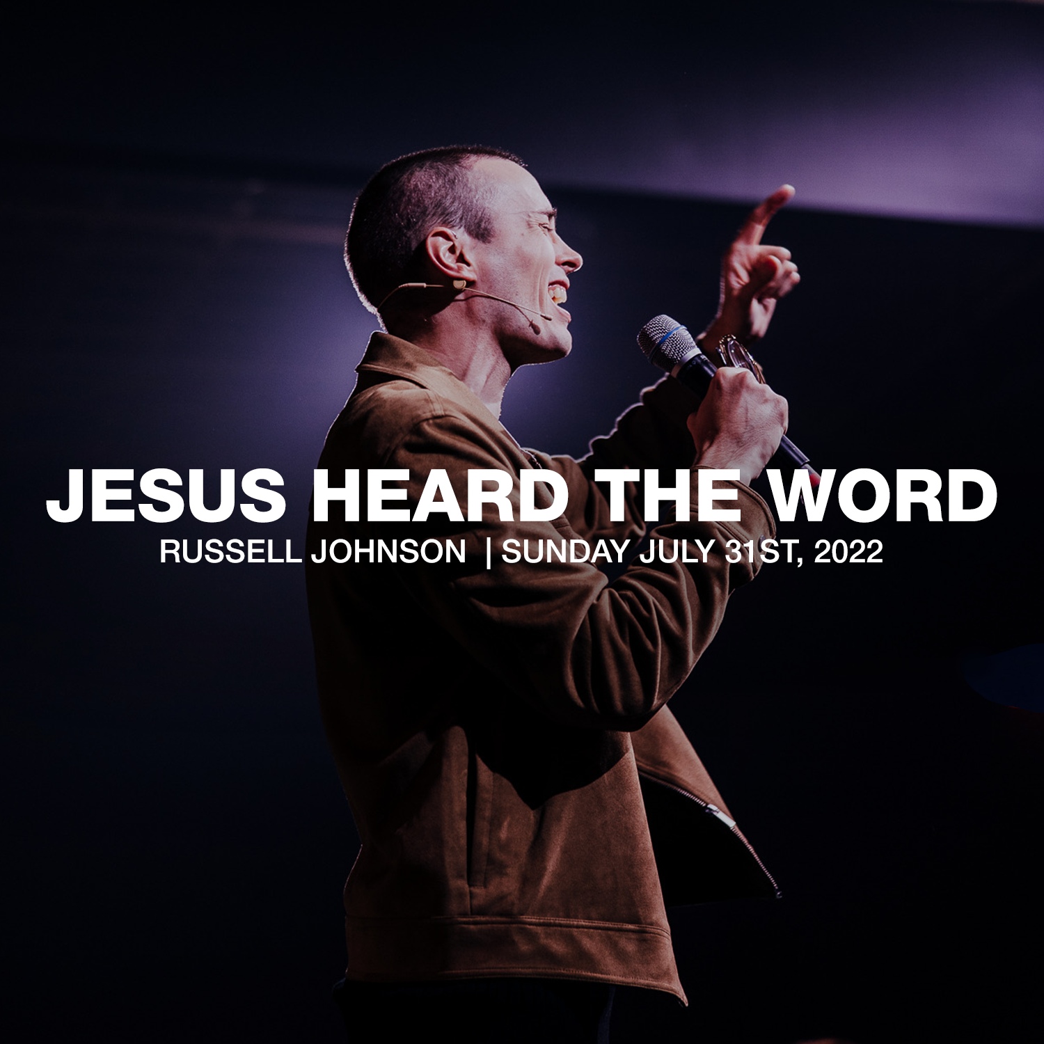 Jesus Heard The Word | Russell Johnson | 07.31.22