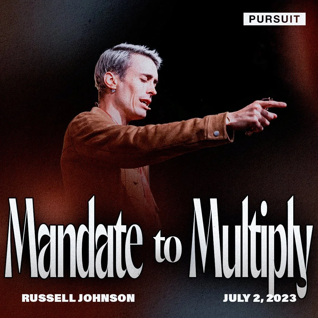 Mandate to Multiply | Russell Johnson | 07.02.23