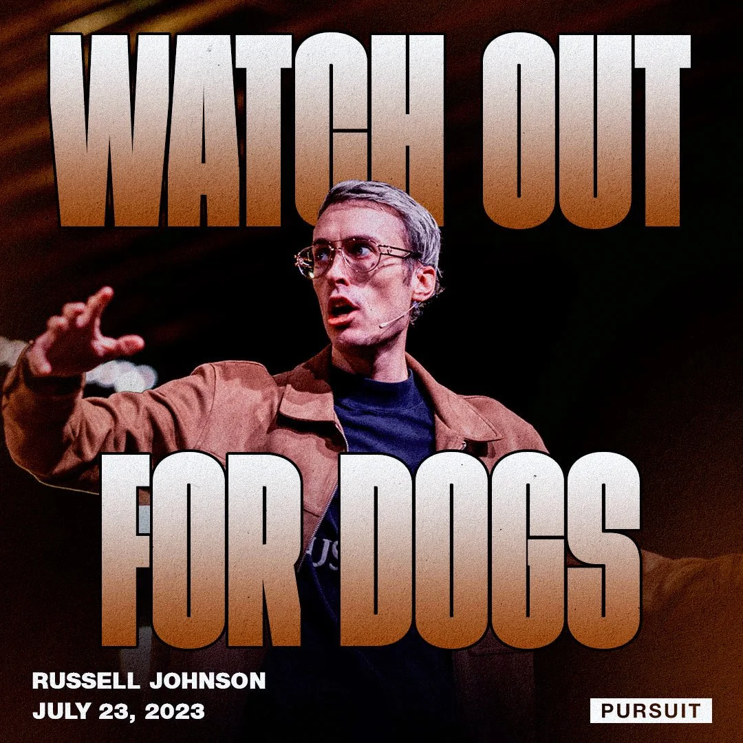 Watch Out for Dogs | Russell Johnson | 07.23.23