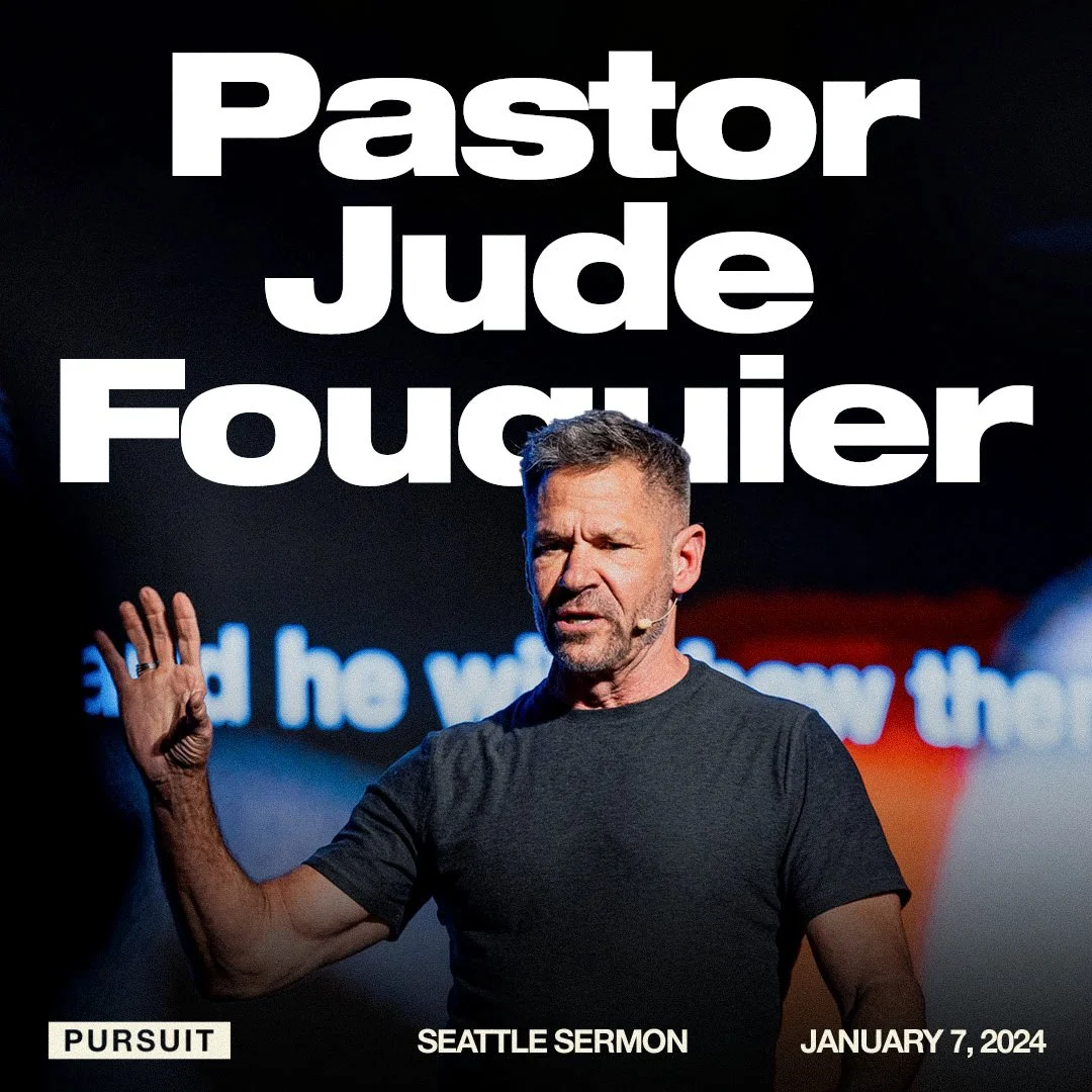 Pastor Jude Fouquier | 01.07.24 | Pursuit Seattle