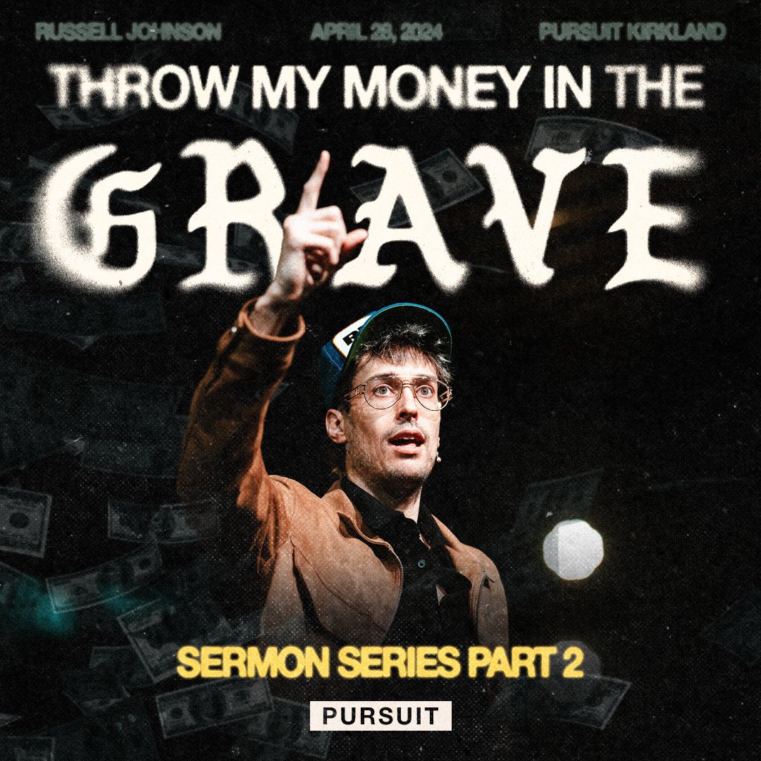 Throw My Money in the Grave Part 2 | 04.28.24 | Russell Johnson