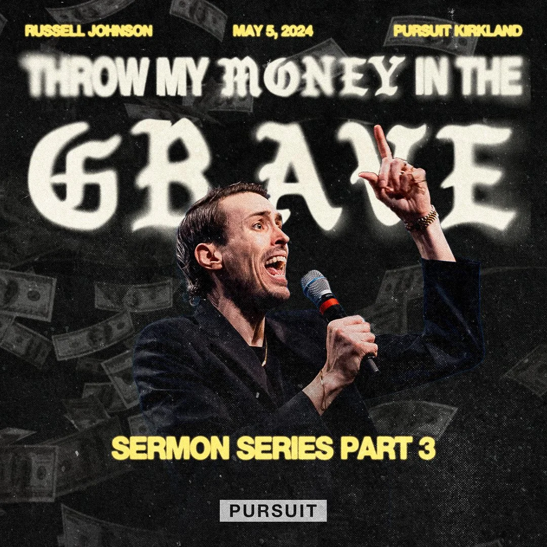 Throw My Money in the Grave Part 3 | 05.05.24 Sunday AM | Russell Johnson