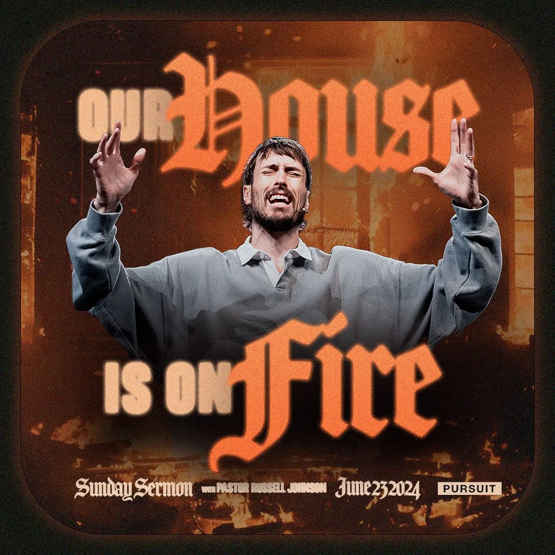 Our House is On Fire | 06.23.24 | Russell Johnson | The Pursuit