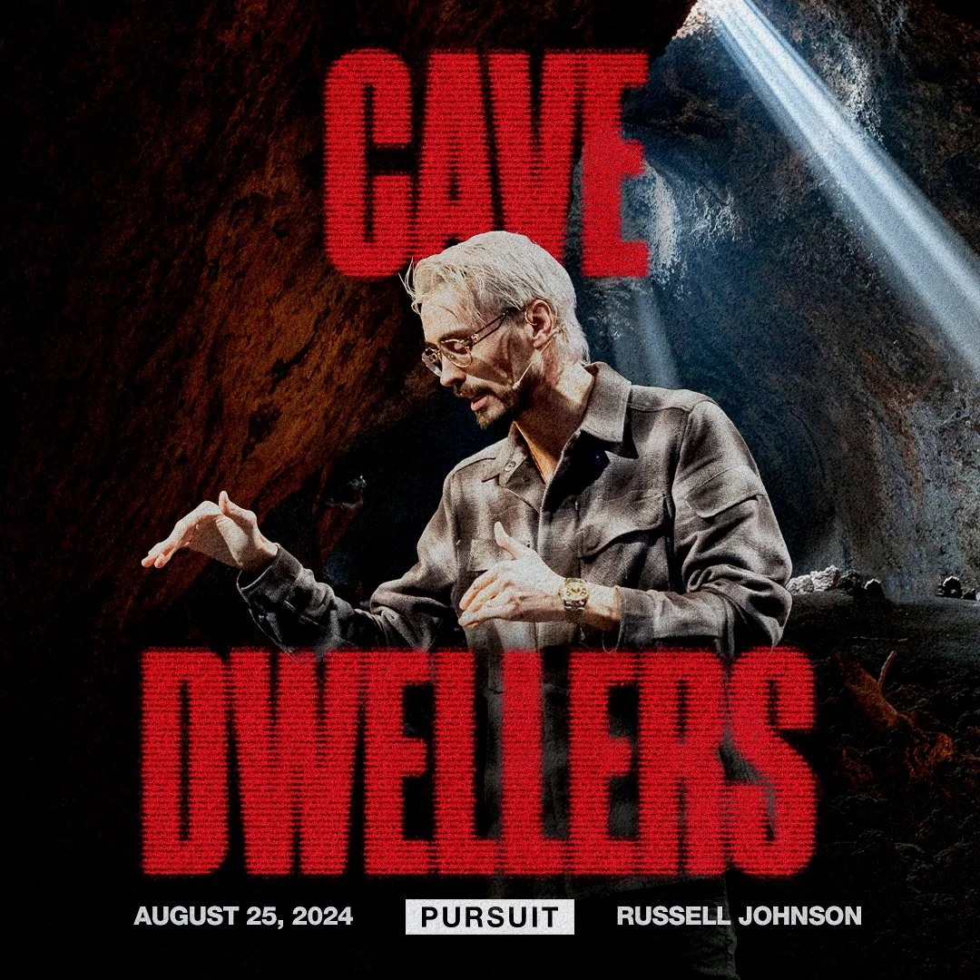 Cave Dwellers | The Pursuit | 08.25.24 | Russell Johnson