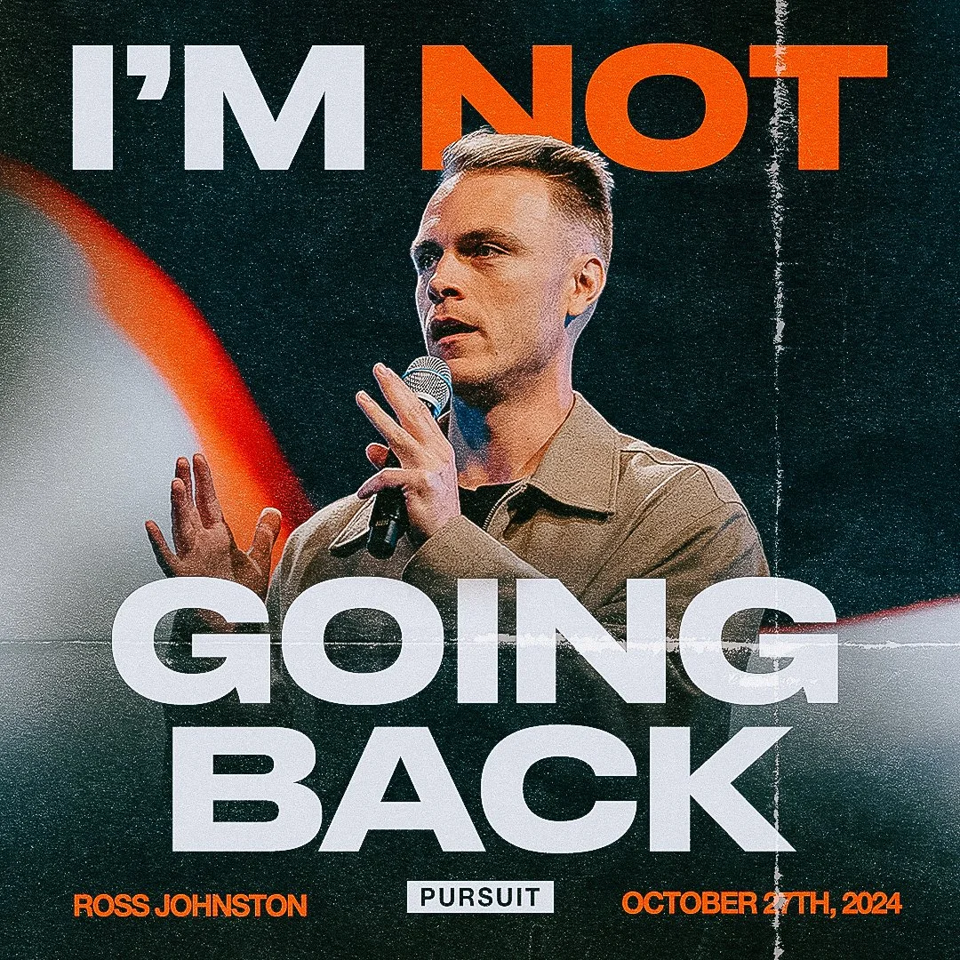 I'm not Going Back | The Pursuit | Ross Johnston | 10.27.24