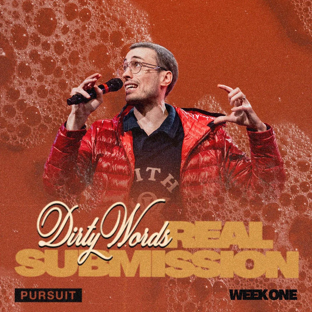 Week 1 Dirty Words: Real Submission Sermon Series | The Pursuit |  01/05/25 | Russell Johnson