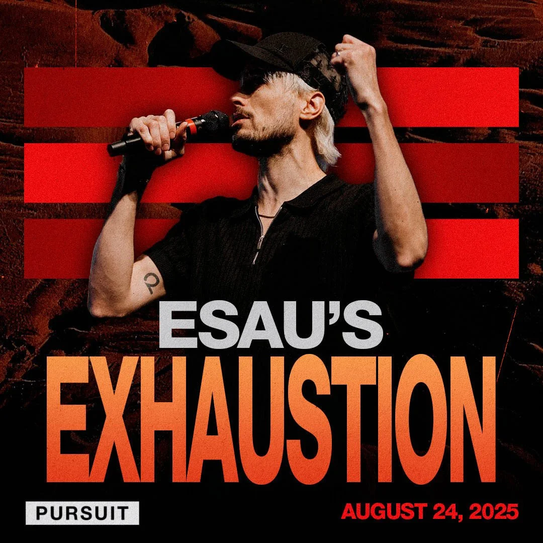 Esau's Exhaustion | 08.24.25 | The Pursuit | Russell Johnson