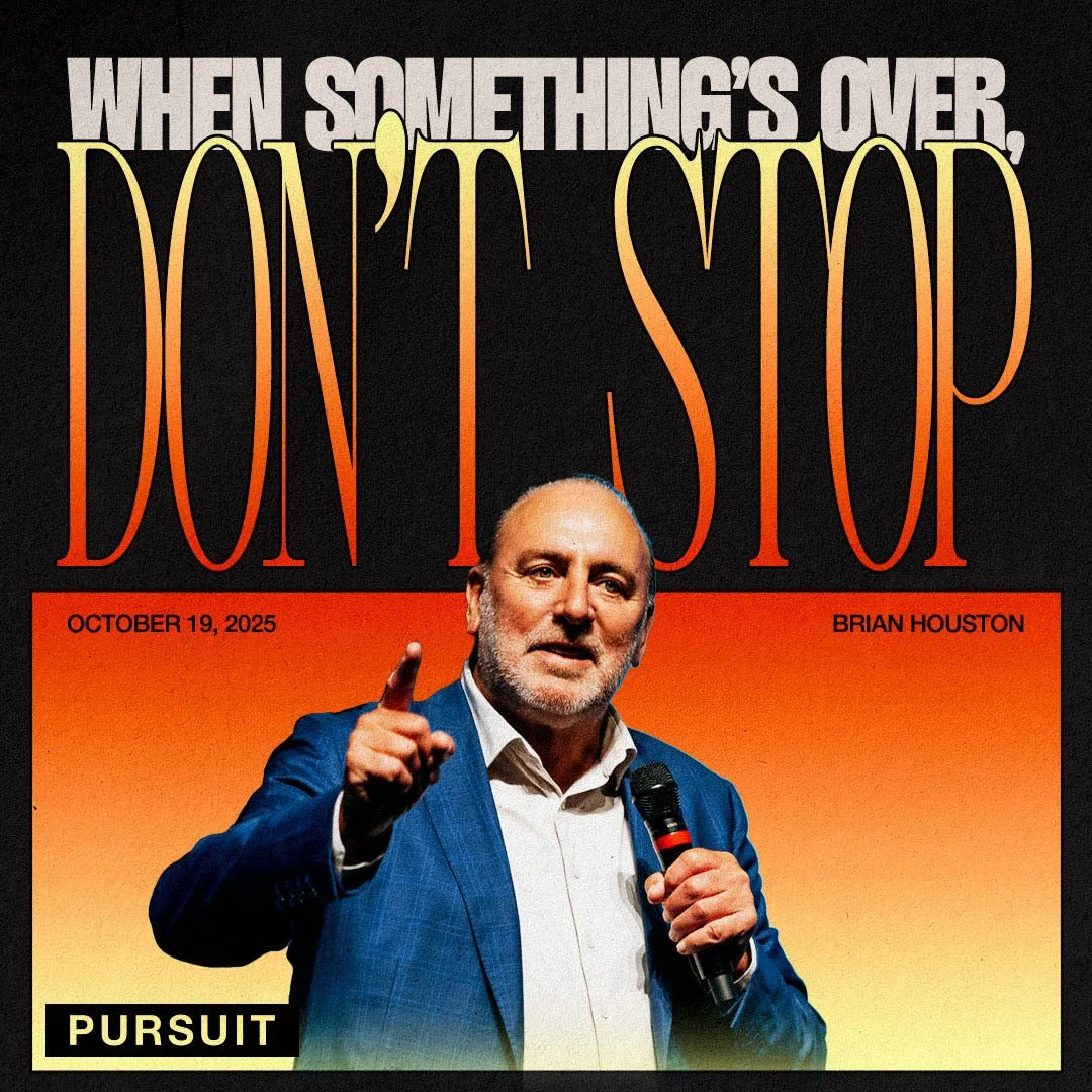 When Something’s Over Don't Stop | 10.19.25 | The Pursuit | Brian Houston