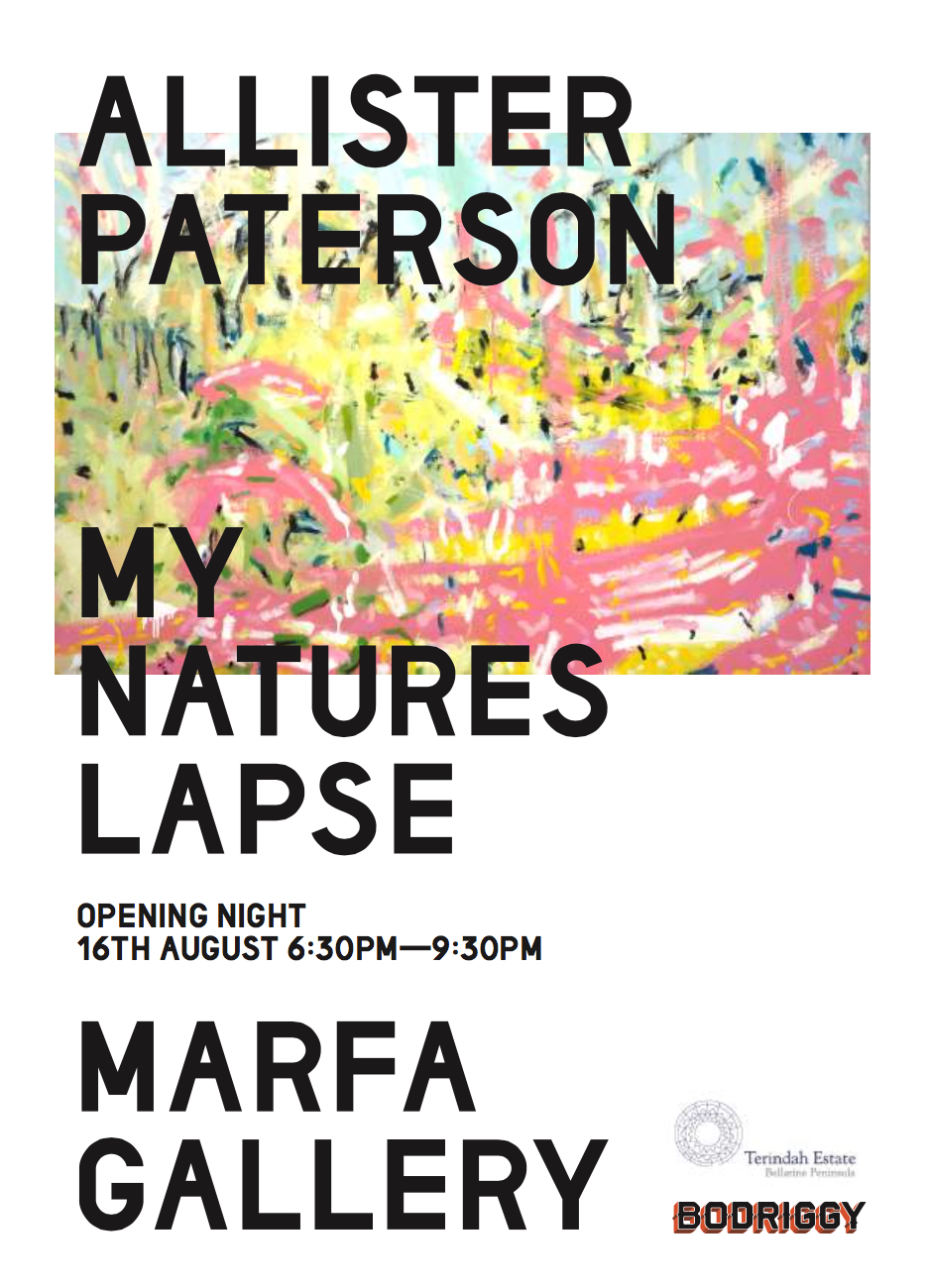 Allister Paterson solo exhibition 2019 My Natures Lapse Opening night, Friday 16 August from 6:30pm My nature is constant change, undefined, layers of recognisable and unrecognisable. ‘The nature of my lapse is to shift into brief or temporary disconnection of concentration and or judgement, to exist in the motion of action painting, a gestural visual language and draw on generic memory to be represented at an interval or passage of time.’ Allister Paterson’s works will provide a visual exploration, marrying the nature of ones self within the nature of landscapes captured. Allister moves instinctively with a frequency at which layers captured are more spread out, swift and appear moving when compared to the frequency and sequence typically used to capture a more refined explanation of what is being seen in the Australian landscape. Allister gives further insight to this method of creativity with a reference to his child like enjoyment of watching a landscape pass by at speed, and the ability to recognise this in image blur whilst being able to combine or transition out, to recognisable forms. ‘When viewed I want to see my landscapes as they appear whilst incorporating change, movement and thus lapsing state’. ‘I’m happiest taking this depiction beyond a moving vehicle and have works exist in a lapse at a single reference point, and working with bridging the lapse of season, light and the movement of a landscape’. Allister Paterson provides a unique insight into ones connection with the nature of landscape painting. Without doubt on the way to being recognised as an important addition to Australia’s notable landscape painters. Marfa Gallery My Natures Lapse will open on the 16 August from 6:30pm. Saturday and Sunday 12pm-4pm Monday through to Wednesday 10am-1pm or by appointment. Proudly sponsored by Bodriggy Brewing Co. and Terindah Estate Past Exhibitions