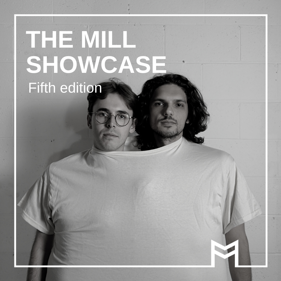 Exhibition: The Mill Showcase 