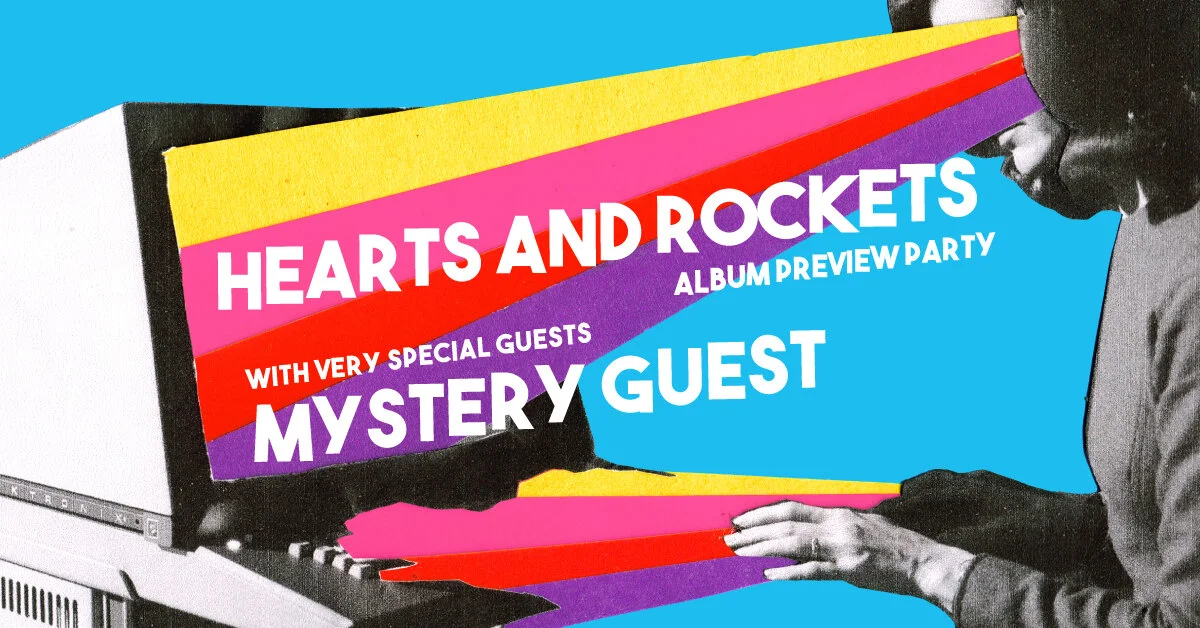 Hearts and Rockets + Mystery Guest at the Tramway Hotel