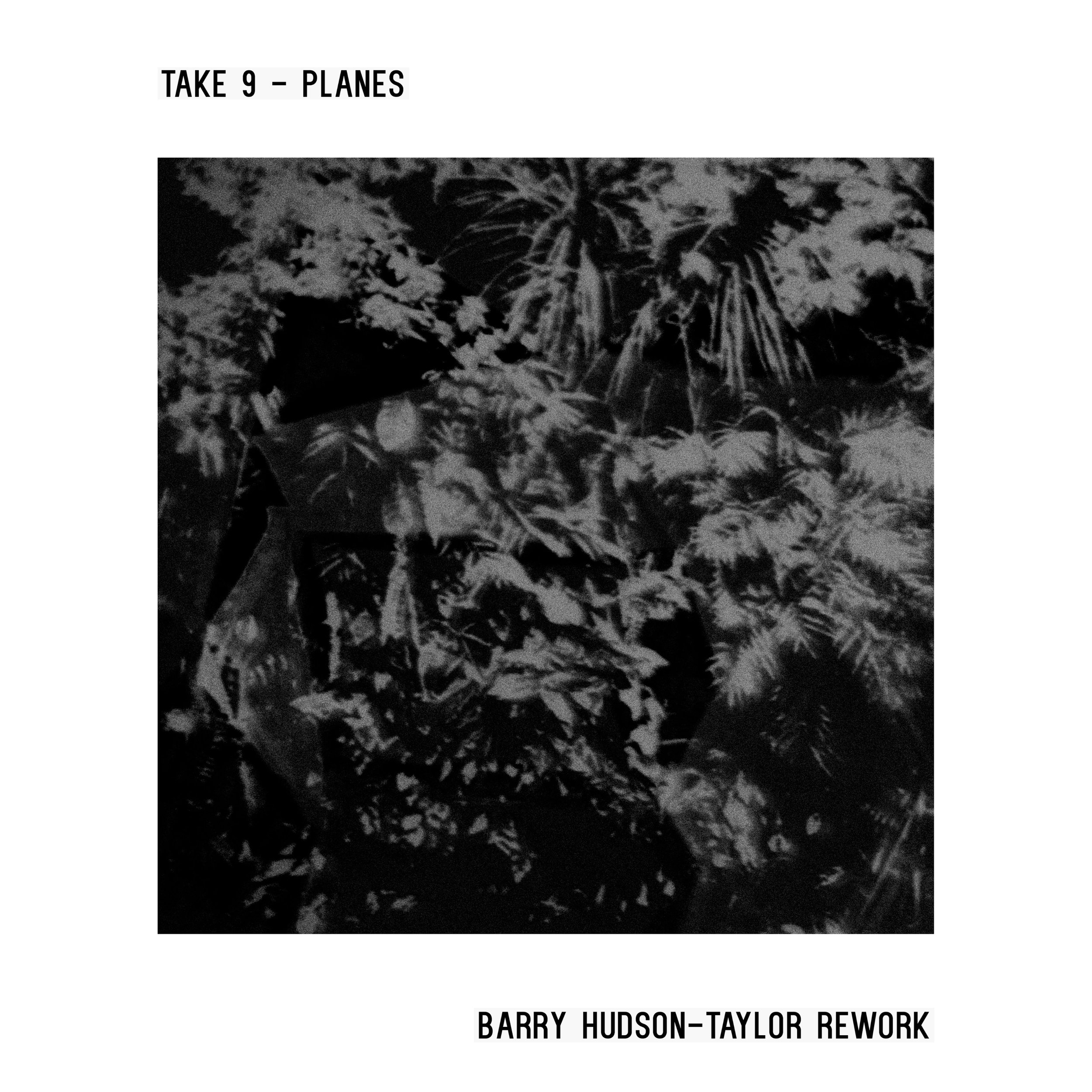 Cover - Take 9 Planes - Barry Hudson-Taylor Rework.jpg