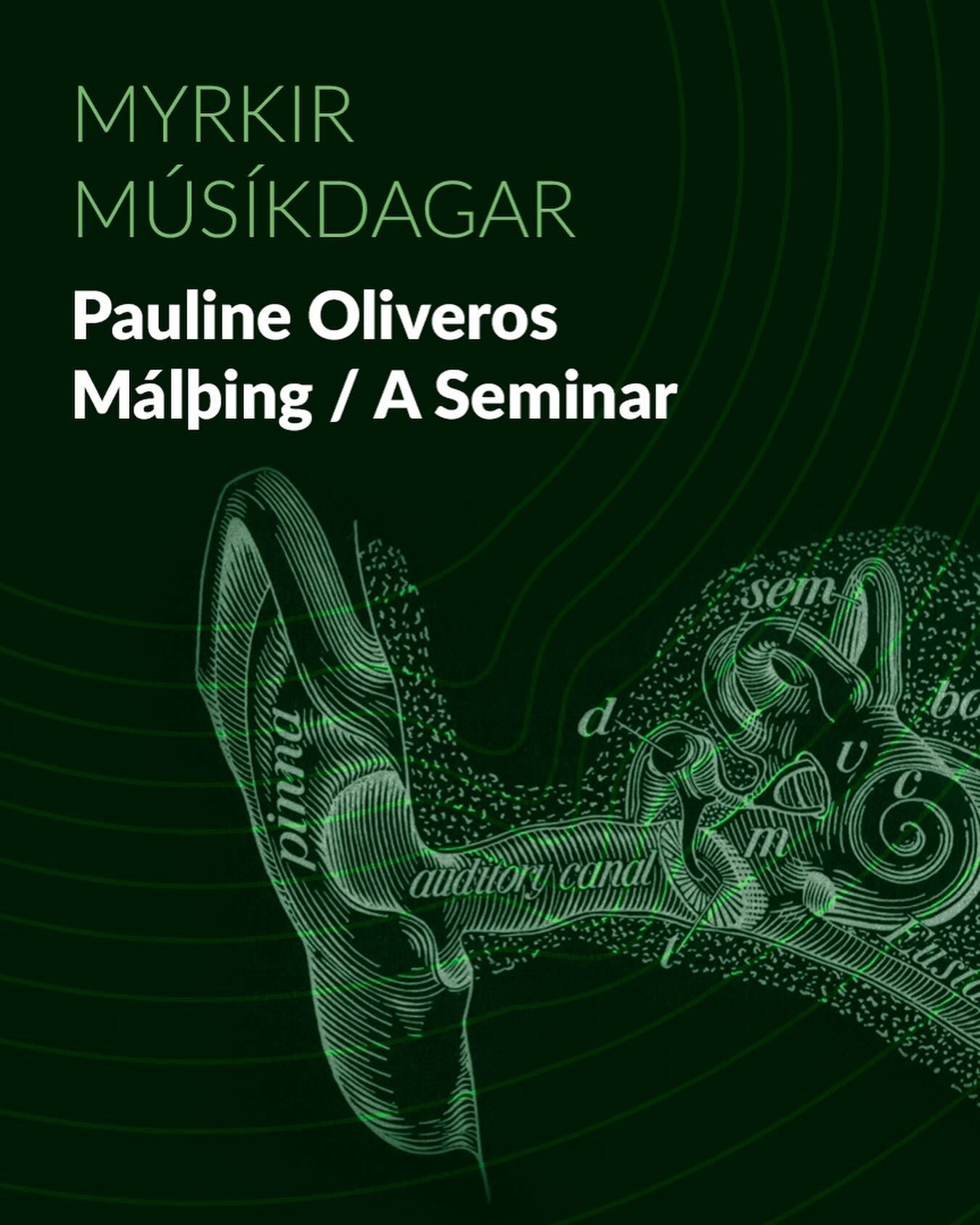 SUNNUDAGURINN 28. JAN&Uacute;AR ER LOKADAGUR
MYRKRA M&Uacute;S&Iacute;KDAGA

Kl. 10 Hlusti&eth; vel - M&aacute;l&thorn;ing um Pauline Oliveros |  Listen Well - A Seminar on Pauline Oliveros &iacute; Norr&aelig;na h&uacute;sinu

Kl. 13 Kvikmynd: Deep 