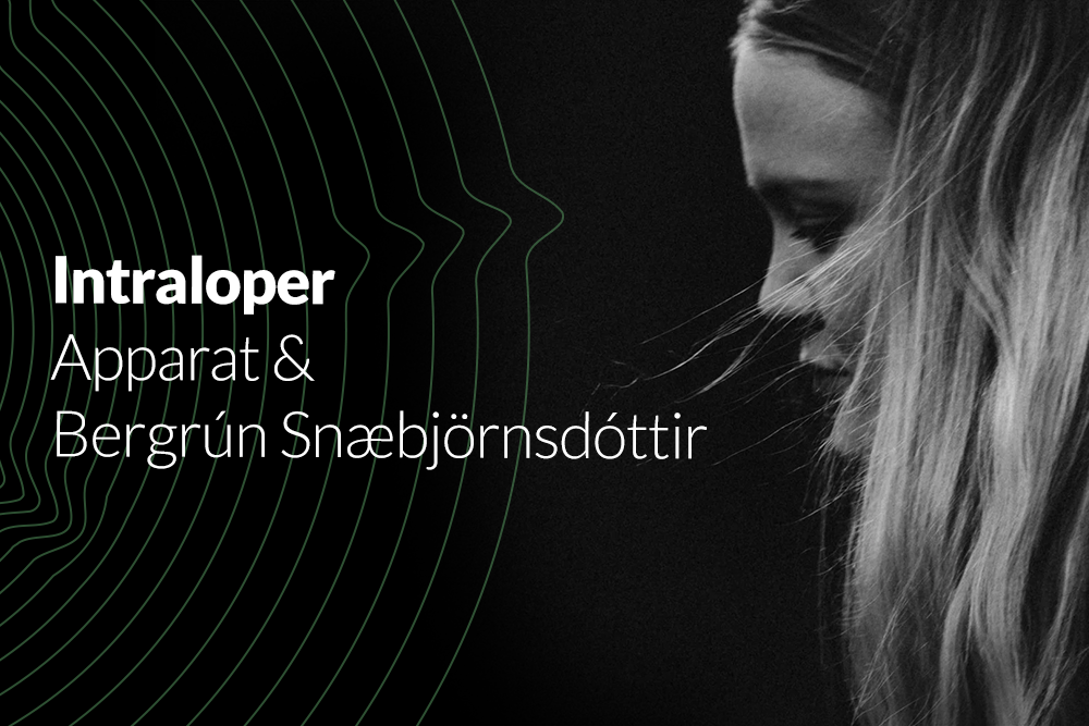 Intraloper - Apparat &amp; Bergrún Snæbjörnsdóttir