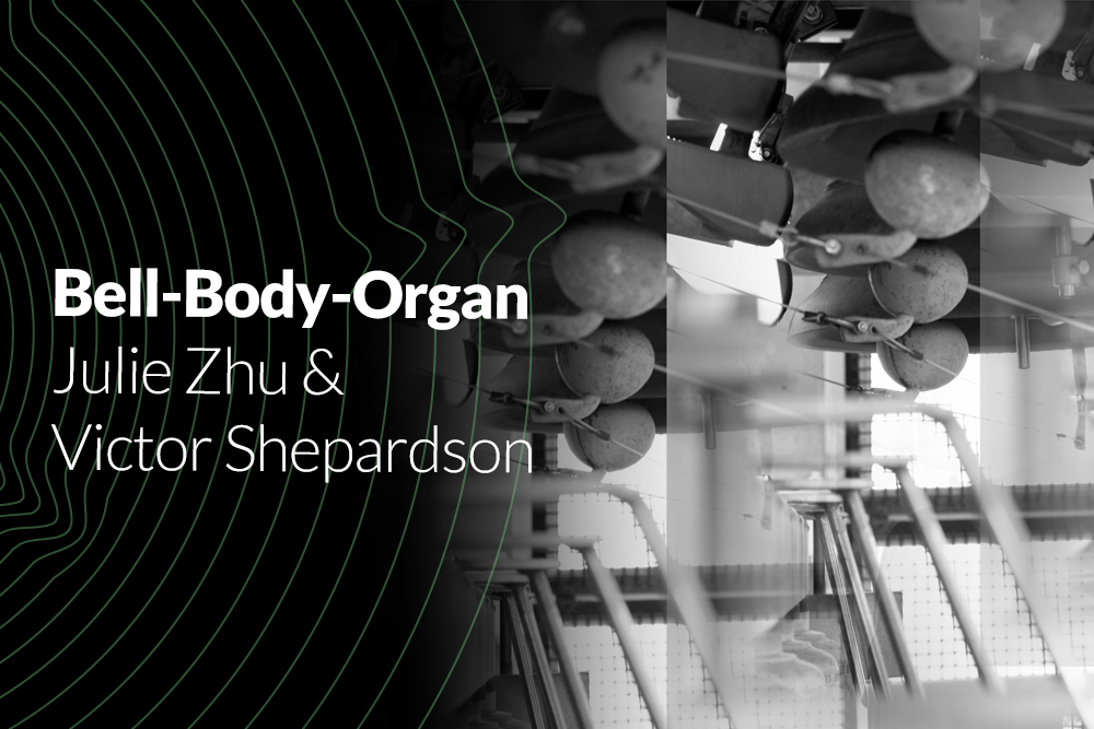 Bell-Body-Organ / Julie Zhu &amp; Victor Shepardson