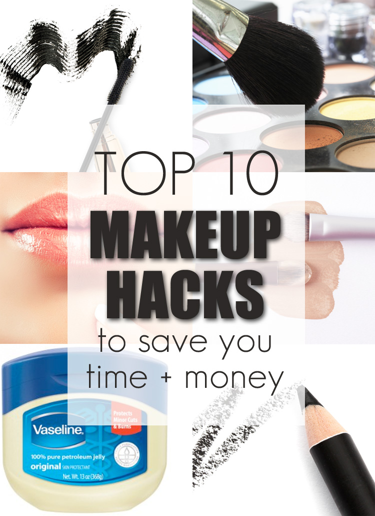 Top 10 Makeup Hacks to Save You Time and Money