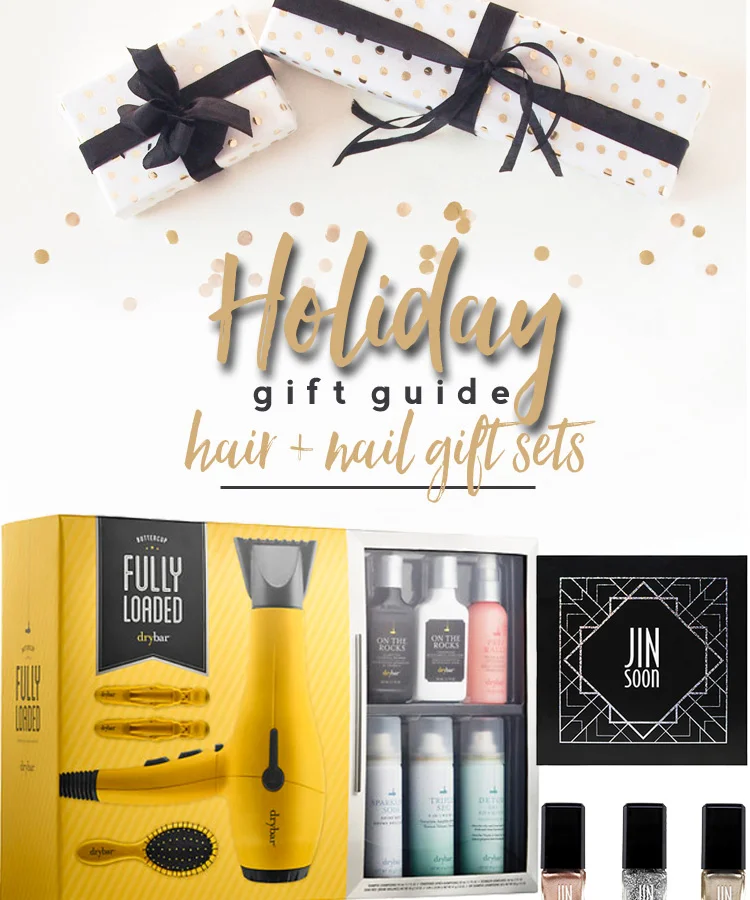 Holiday Gift Guide 2017: Hair & Nail Gift Sets.