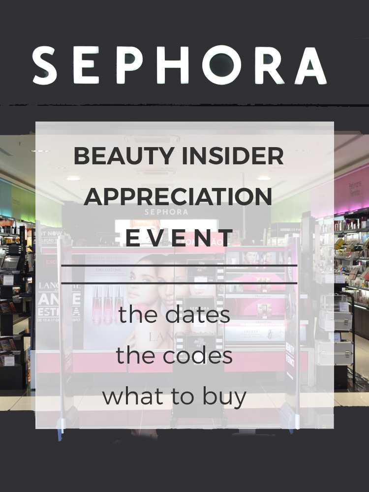 What to Buy at the Sephora Beauty Insider Appreciation Event + Dates & Codes