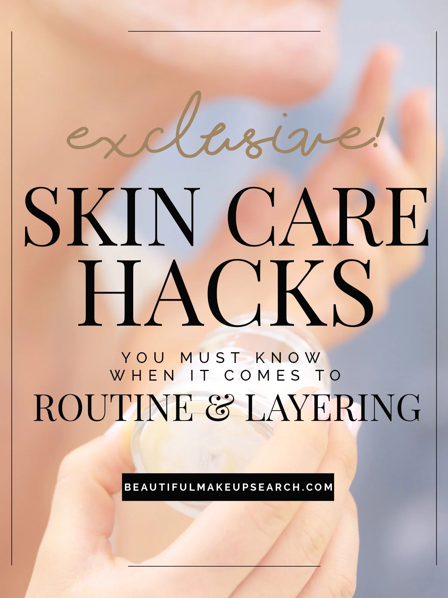 Skin Care Hacks: The Correct Order to Layer Products