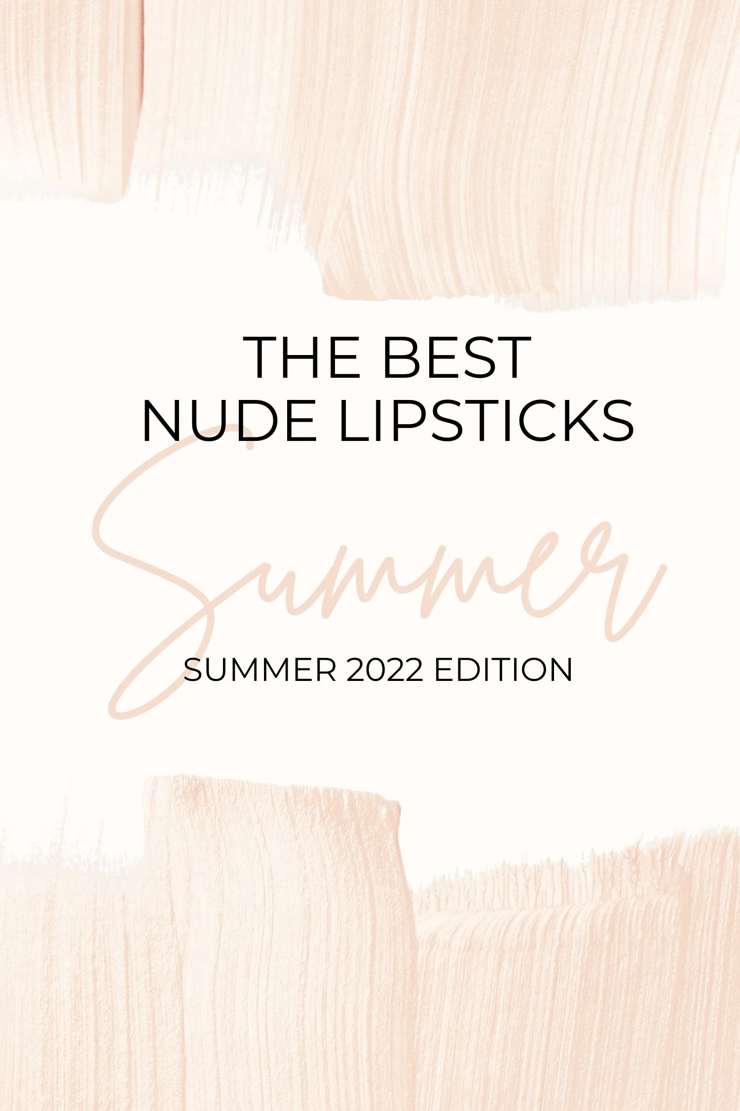 The Best Nude Lipsticks - Summer 2022 Edition
