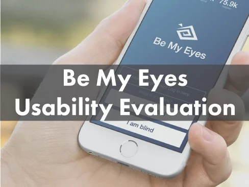 Be My Eyes Usability and Systems Evaluation