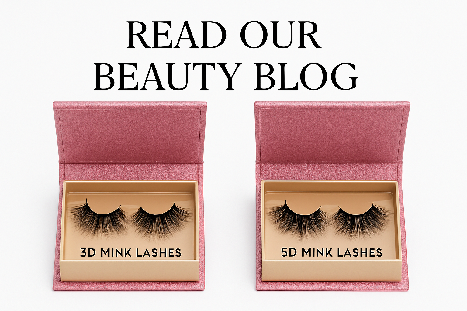 Pink gift boxes with black false eyelashes, labeled "3D Mink Lashes" and "5D Mink Lashes," with black text on a white background reading "Read Our Beauty Blog."