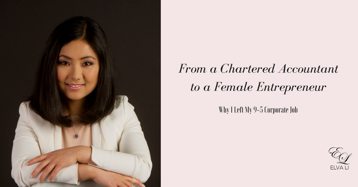 From a Chartered Accountant to a Female Entrepreneur -- Why I Left My 9-5 Corporate Job