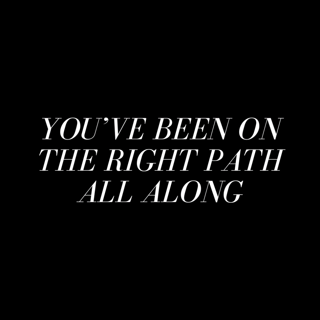 You didn’t choose the wrong path