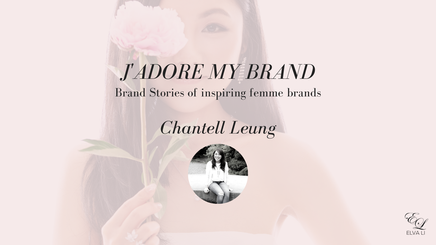 J’adore My Brand Interview Series - Chantell Leung