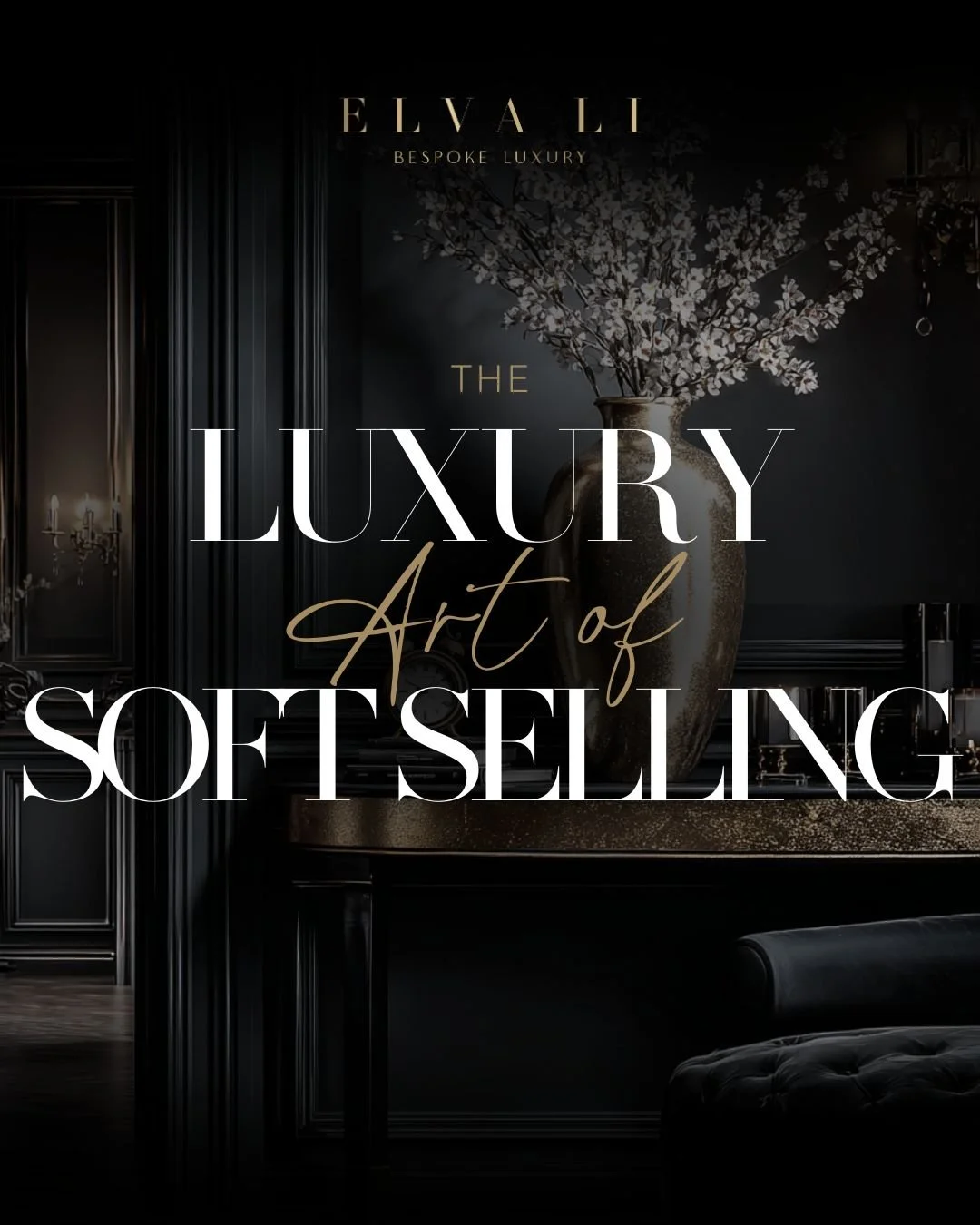 The Luxury Art of Soft Selling