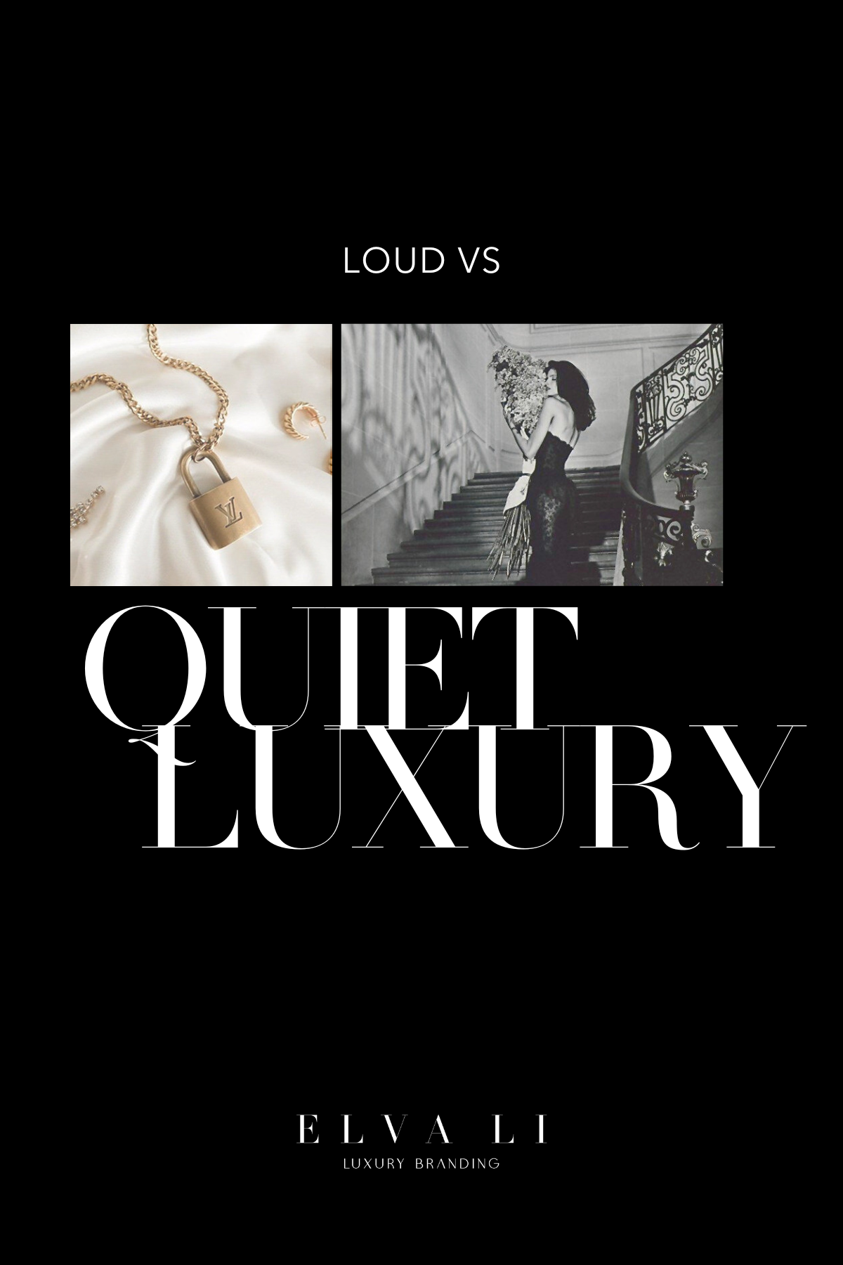 Quiet Luxury Vs Loud Luxury — ELVA LI Luxury Branding