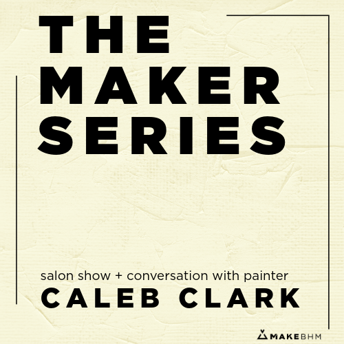 The Maker Series: Caleb Clark
