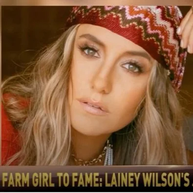 Farm Girl to Fame— The Journey of Lainey Wilson