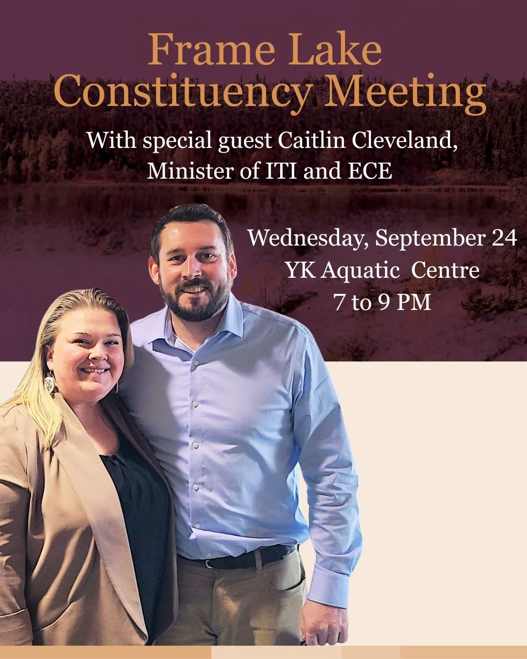 I'm happy to welcome Minister Caitlin Cleveland  to my upcoming Constituency Meeting. The Minister of ITI and ECE will be available to answer Frame Lake residents' questions at the Yellowknife Aquatic Centre (multipurpose room), Wednesday, September 