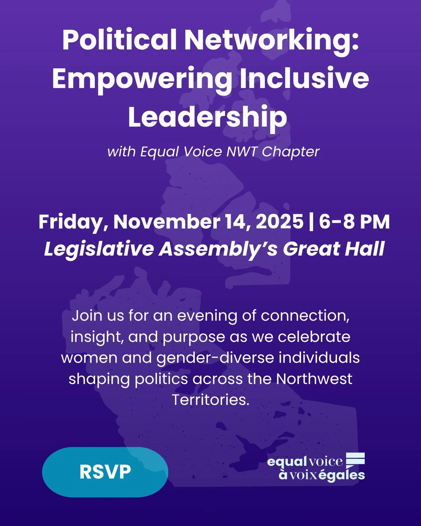 Equal Voice NWT Chapter is presenting a networking event at the Legislative Assembly on Friday, November 14. This is an opportunity for women and gender-diverse individuals interested in active politics to connect with territorial leaders.

Registrat