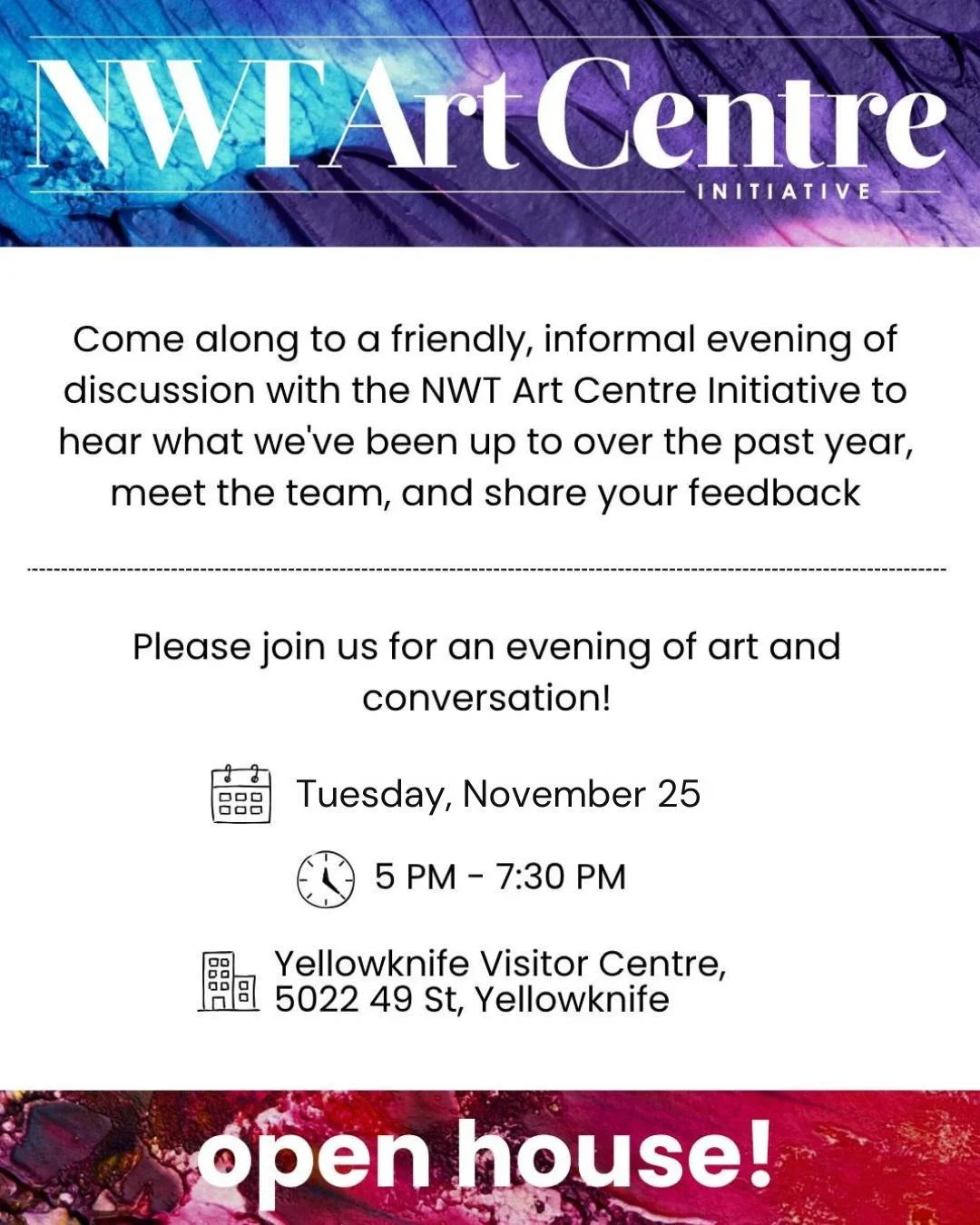 The  NWT Art Centre Initiative presents an open house event tomorrow, Tuesday, November 25, at the YK Visitor Centre. This is an opportunity to learn more about the art centre project. And while you're out there, check out Mike Mitchell's &quot;51 Ye